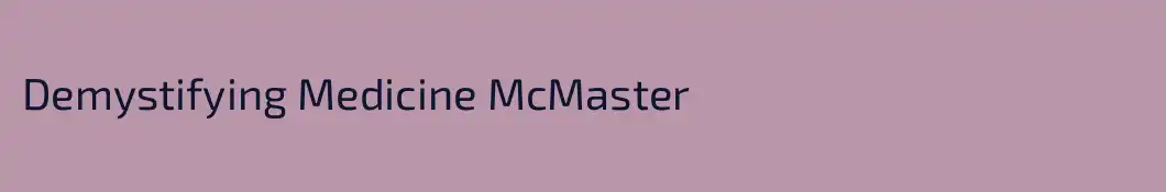 Demystifying Medicine McMaster
